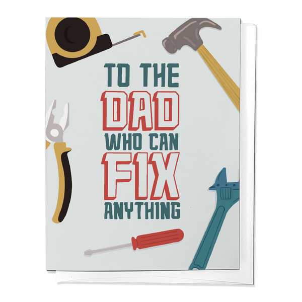 To The Dad Who Can Fix It All Father's Day Greeting Card